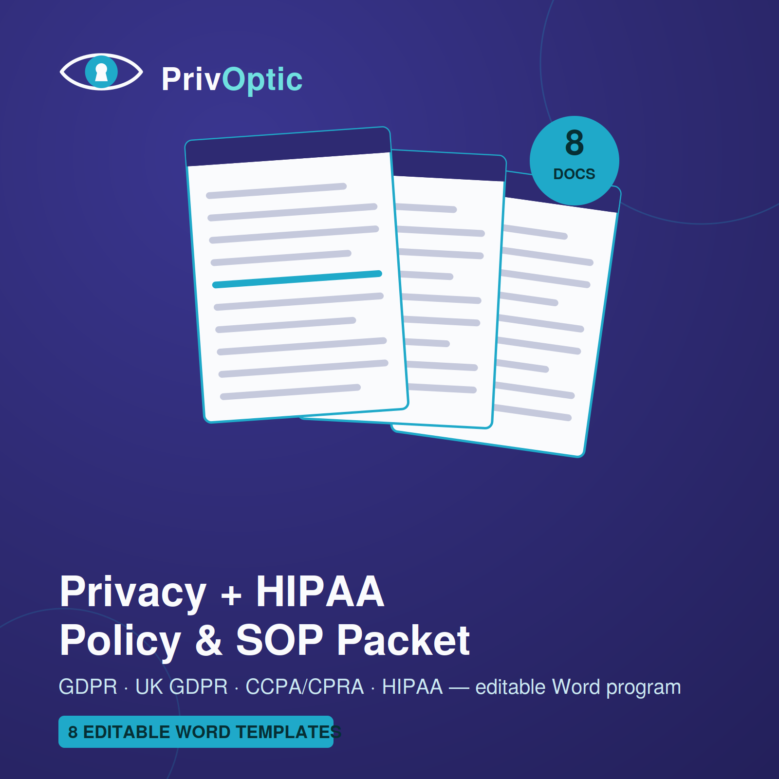 PrivOptic Global & US Privacy + HIPAA Policy & SOP Packet — eight editable Word policy and SOP templates covering GDPR, UK GDPR, CCPA/CPRA and HIPAA